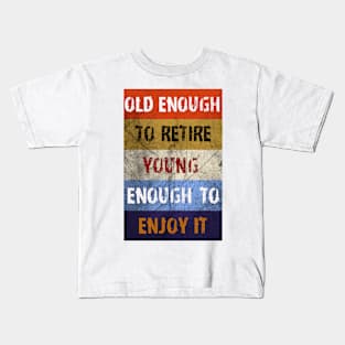 Old Enough To Retire Kids T-Shirt